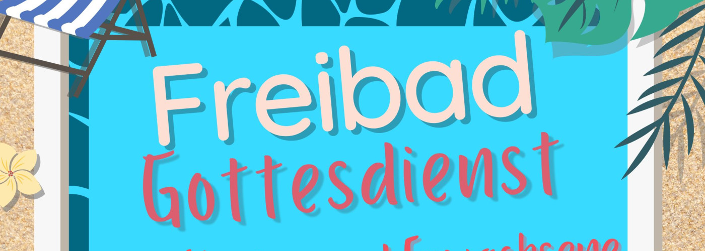 Einladung zum Gottesdienst im Freibad Gnötzheim am 4.8. um 10.15 Uhr