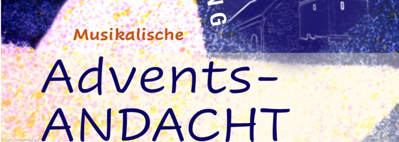Samstag, 30.11.24 musikalische Adventsandacht um 19 Uhr in der Kirche in Wallmersbach