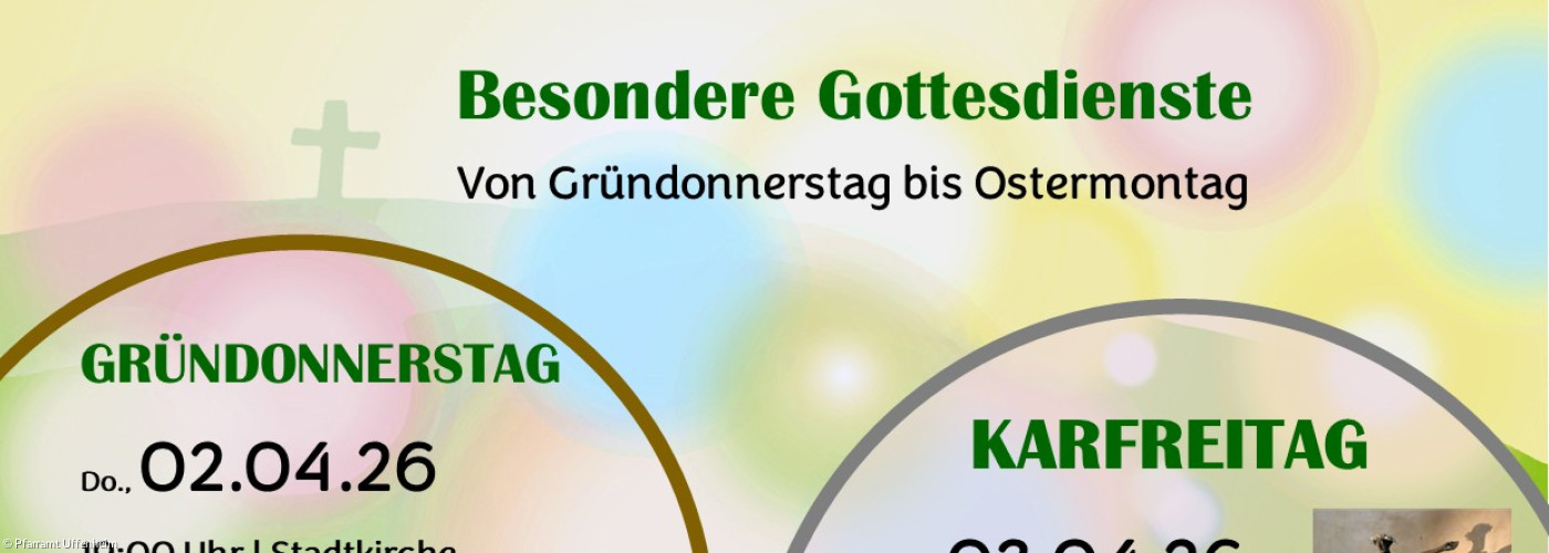 Gottesdienste rund um Ostern in der Kirchengemeinde Uffenheim