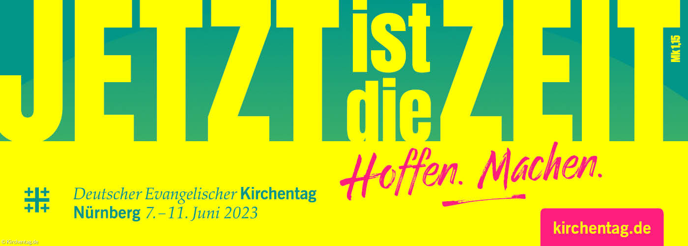 Thema des Kirchentages 2023: Jetzt ist die Zeit