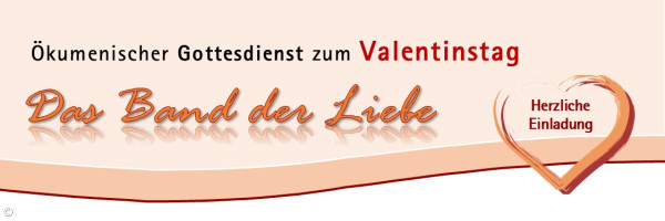 Sonntag, 12.2.2023 um 19:00 Uhr in der Herz-Jesu-Kirche findet ein Segensgottesdienst zum Thema: Band der Liebe statt