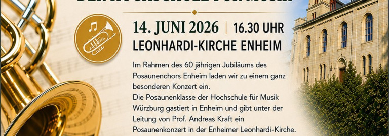 Konzert zum 60-jährigen Jubiläum vom Posaunenchor Enheim am 14.6. um 16:30 Uhr in der Kirche Enheim mit der Musikhochschule Würzburg