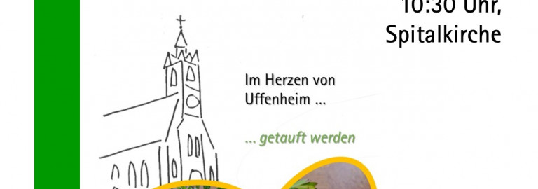 Plakat zur Spitalkirchweih mit Taufe und Tauferinnerung am 25.6.2023 um 10.30 Uhr 