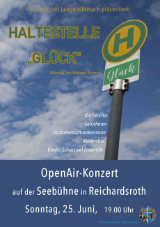 Plakat zum OpenAir-Konzert des Kirchenchores Langensteinach auf der Seebühne in Reichardsroth. Präsentiert wird das Musical von Michael Scholl "Haltestelle Glück"