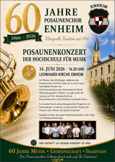 Konzert zum 60-jährigen Jubiläum vom Posaunenchor Enheim am 14.6. um 16:30 Uhr in der Kirche Enheim mit der Musikhochschule Würzburg