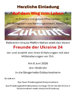 Vortrag vo Verein Ukraine 24 über ihre Hilfslieferungen in Gollachostheim in der Sängerhalle am 8.6.26 um 19 Uhr