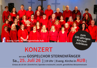 Konzert mit dem Gospelchor Sternenfänger am 25.7.26 um 19 Uhr in der Evang. Kirche in Aub